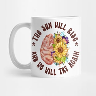 The Sun Will Rise Mental Health Awareness Matters Mug